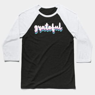 Grateful Baseball T-Shirt